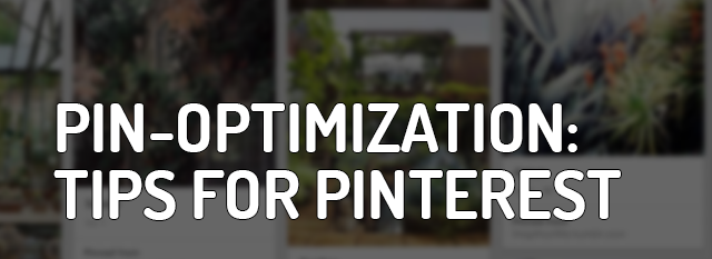 Pin-Optimization: 3 Ways Brands Can Optimize on Pinterest’s Interest Feed