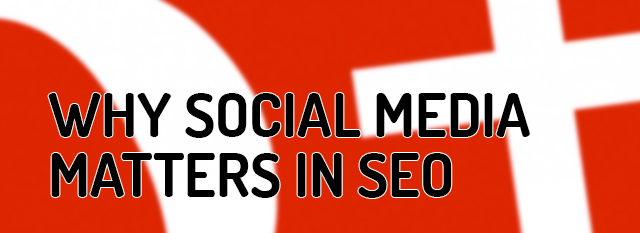 Why Social Media Matters in SEO