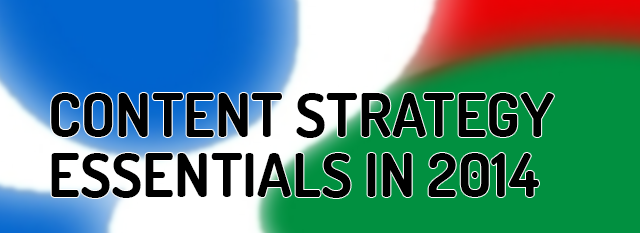 Content Strategy Essentials in 2014