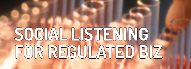 Social Listening for Regulated Business