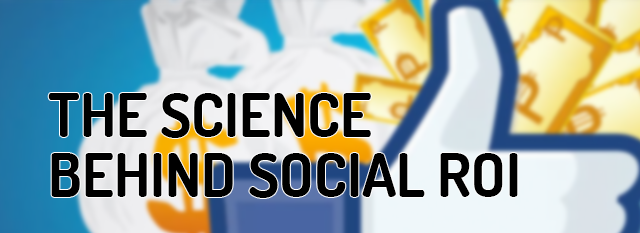 Social ROI: Knowing the Science Behind It