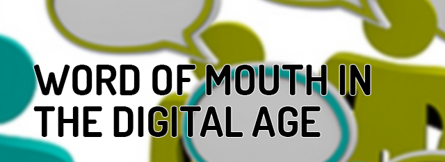 4 Word of Mouth Marketing Tips in the Digital Age