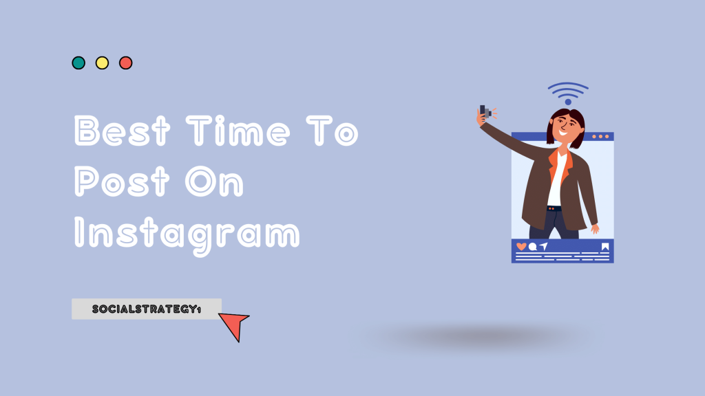 Best Time To Post On Instagram - SocialStrategy1