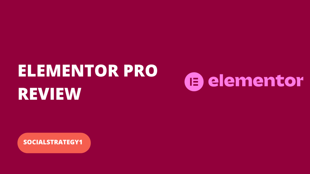 Elementor Pro Review - SocialStrategy1
