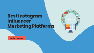 Best Instagram Influencer Marketing Platforms - SocialStrategy1