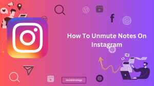 How How To Unmute Notes On Instagram