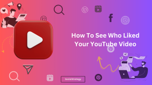 How To See Who Liked Your YouTube Video
