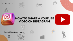 How To Share A YouTube Video On Instagram