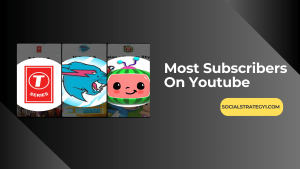 Most Subscribers On Youtube